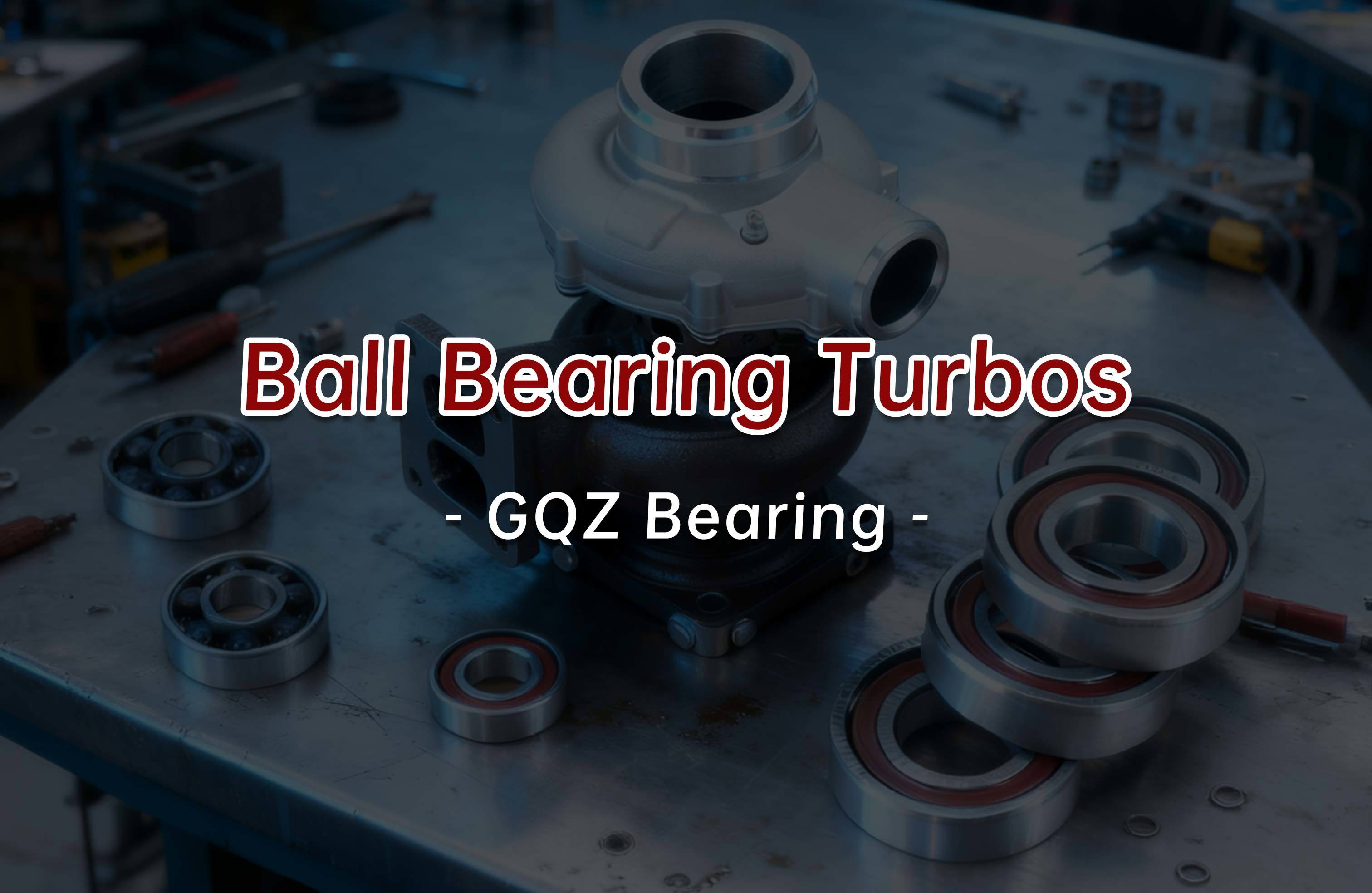 Latest company blogs about Are Ball Bearing Turbos Better?